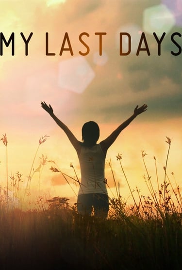 my last days