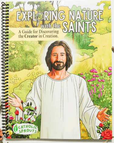 Book cover of Exploring Nature with the Saints by Catholic Sprouts. Jesus stands in a flower garden.