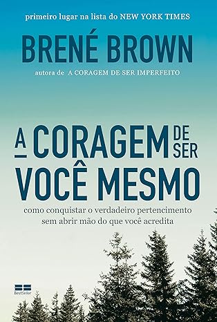 a coragem de ser voce mesmo-brene brown-tatta melo