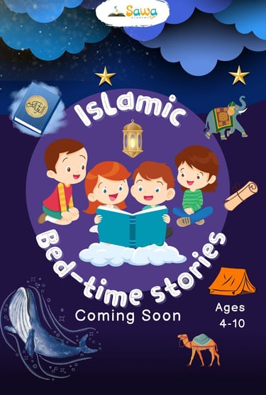 Bed time Islamic stories with Sawa Academy