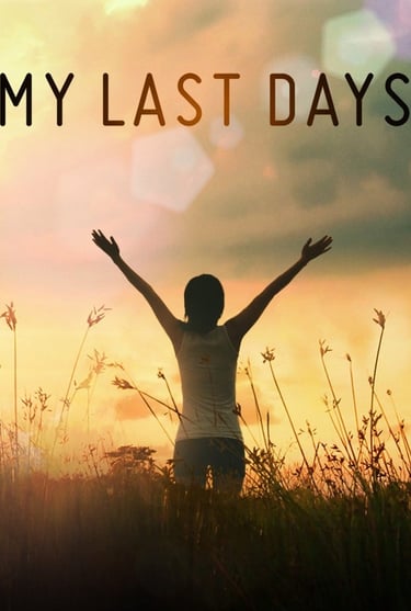 my last days