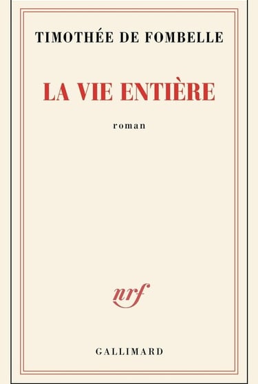 Première de couverture du roman La vie entière de Timothée de Fombelle