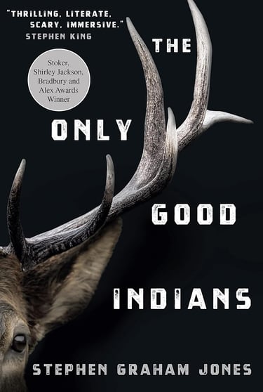 "The Only Good Indians" by Stephen Graham Jones (2020)