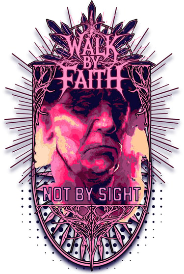 Walk by faith not by sight, 2 Corinthians 5:7, Sam Martin Artist, Christ is King