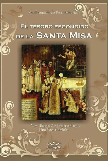 El tesoro escondido de la Santa Misa San Léonardo de Porto-Maurizio