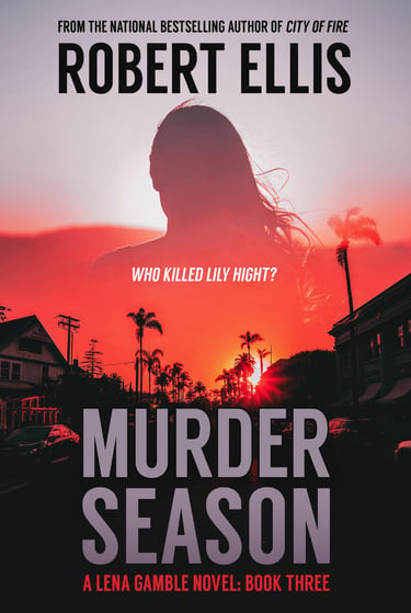 Cover of 'Murder Season' by Robert Ellis, featuring a dark and intense image of Los Angeles, with a silhouette of Lena Gamble