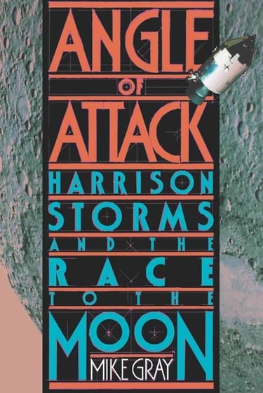 Book cover of Angle of Attack: Harrison Storms and the Race to the Moon by Mike Gray
