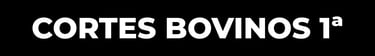 CORTES BOVINOS 1ª