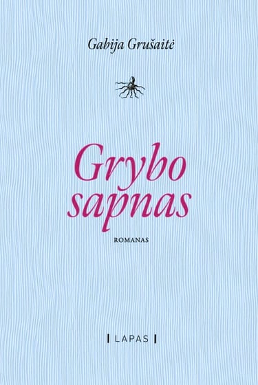 Gabija Grušaitė Grybo sapnas Humanitarų meka