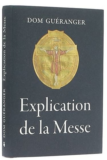 Explication de la messe Dom Guéranger