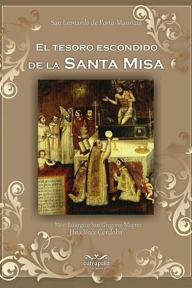 El tesoro escondido de la Santa Misa San Léonardo de Porto-Maurizio
