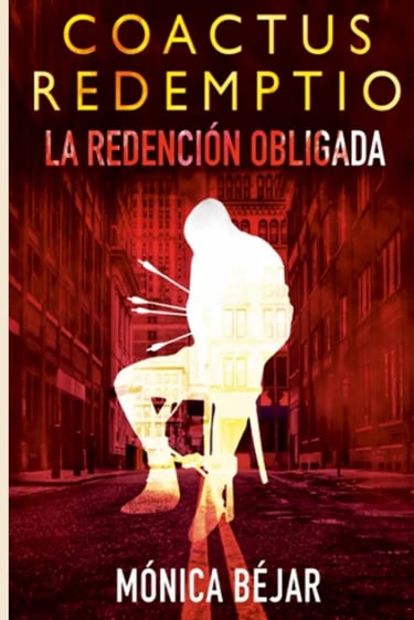 Coactus Redemptio, la redención obligada. Thriller, novela negra, justicia, mujeres poderosas.
