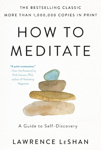 HOW TO MEDITATE by LAWRENCE Leshan.