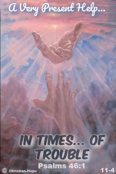 A Very Present Help In Times Of Trouble