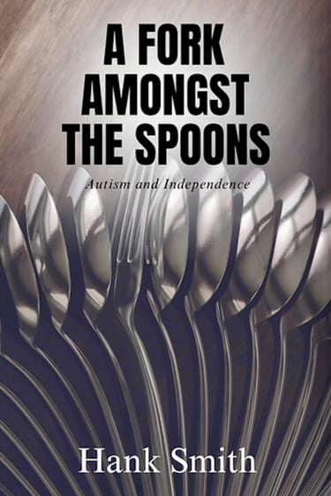 Photo of A Fork Amongst the Spoons Autism and Independence by Hank Smith