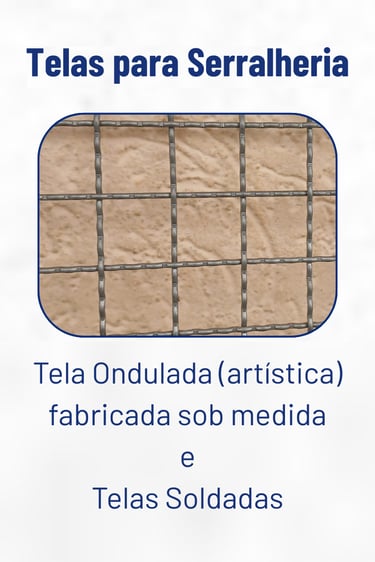 Telas para serralheria - Foto de tela ondulada - Tela Artística fabricada sob medida e telas soldada