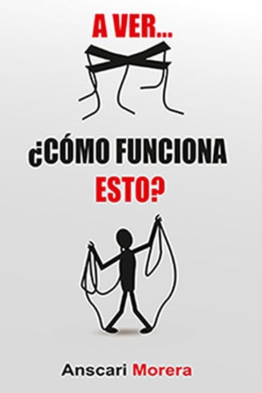 Portada libro A ver... ¿Cómo funciona esto? escrito por Anscari Morera