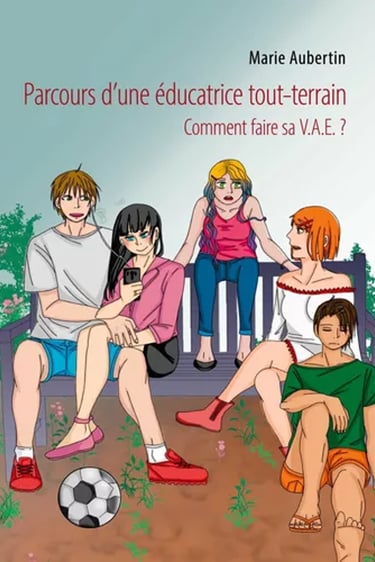 VAE EXPERT - Marie Aubertin - livre parcours d'une éducatrice tout terrain
