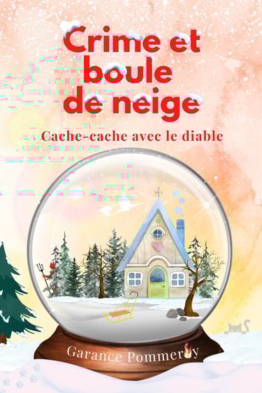 Crime et boule de neige 4 Garance Pommeroy