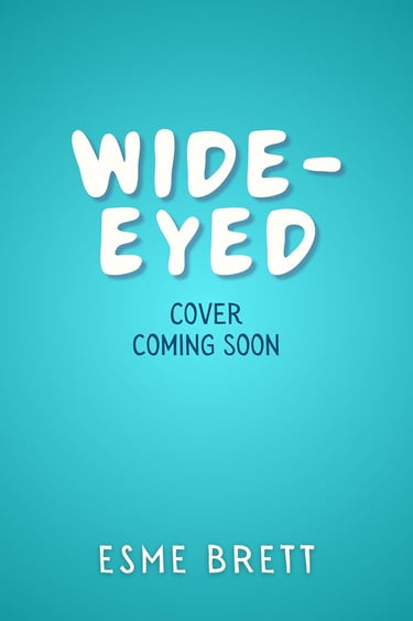 Esme Brett's Wide-Eyed (cover coming soon)