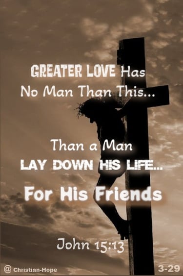 Greater Love Has No Man Than This