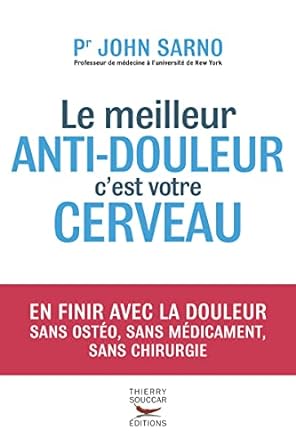 Le meilleur anti-douleur est votre cerveau, Dr. John