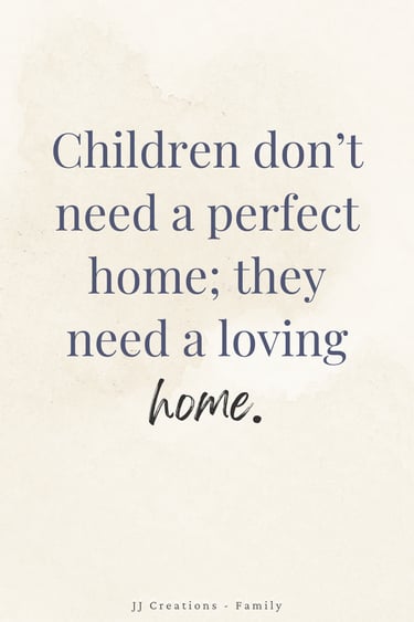 a quote about a loving home for children