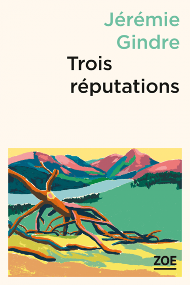 Couverture Trois réputations Jérémie Gindre
