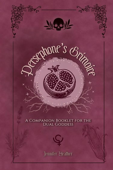 Persephone's Grimoire: A Companion Booklet for the Dual Goddess