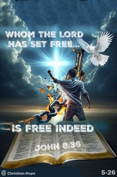 Who the Lord Has Set Free is Free Indeed