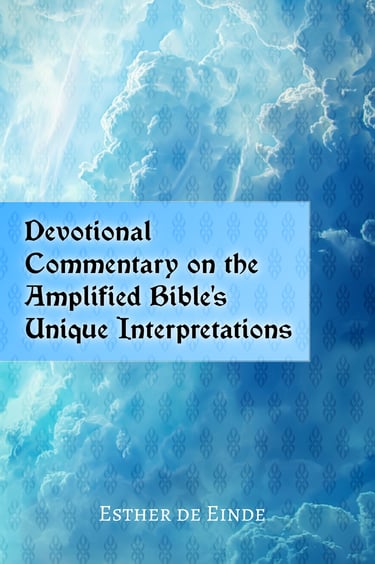 Devotional Commentary on the Amplified Bible's Unique Interpretations