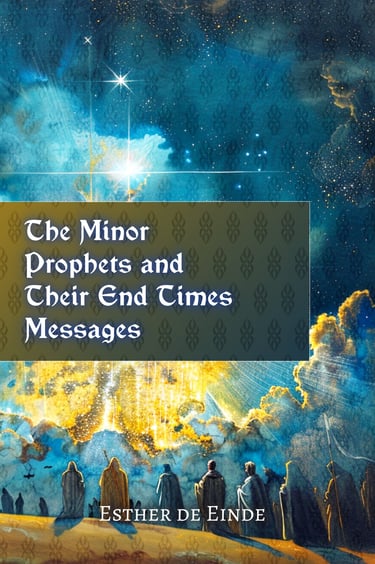 The Minor Prophets and Their End Times Messages