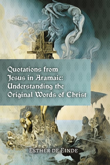 Quotations from Jesus in Aramaic: Understanding the Original Words of Christ