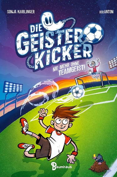 Cover Die Geister-Kicker - Nie mehr ohne Teamgeist!
