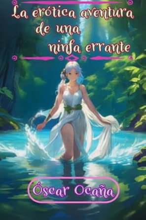 Portada de la novela erótica 'La erótica aventura de una ninfa errante' de Óscar Ocaña Parrón
