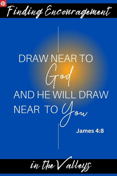 Bible verse - James 4:8 text about drawing near to God, offers encouragement when in hard times