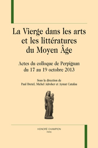 la vierge dans les arts et les littératures du Moyen Âge honoré champion