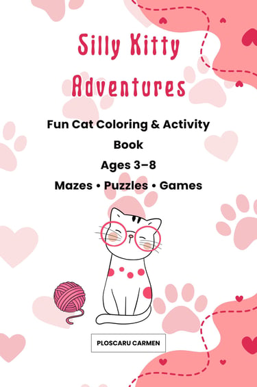 Silly Kitty Adventures: A Fun Cat Coloring & Activity Book for Kids Ages 3–8 | Mazes, Quizzes, Math