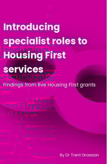 Introducing specialist roles to Housing First services: Findings from five Housing First Grants