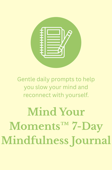 Mind Your Moments 7-Day Mindfulness Journal featuring gentle daily prompts and a notebook icon.