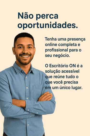 Não perca oportunidades. O Escritório ON é solução.