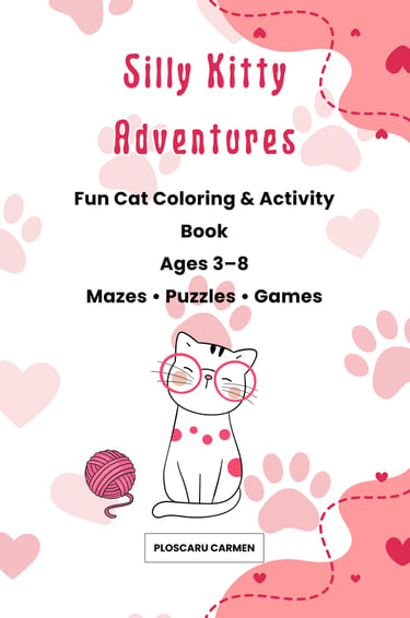Silly Kitty Adventures: A Fun Cat Coloring & Activity Book for Kids Ages 3–8 | Mazes, Quizzes, Math