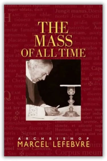 The mass off all time Monsignor Marcel Lefebvre