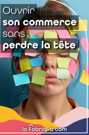 Ouvrir son commerce sans perdre la tête, Comment s'organiser ?