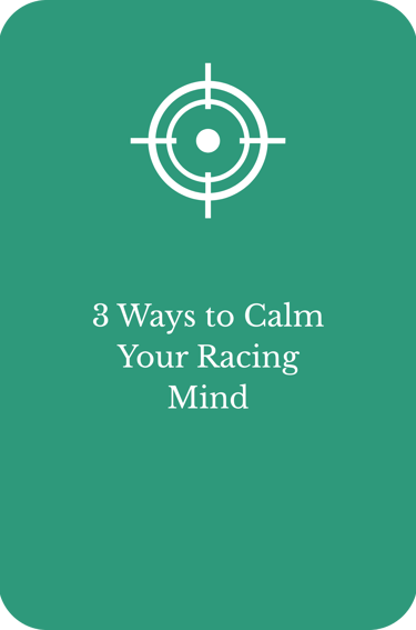 Graphic with target icon and text 3 Ways to Calm Your Racing Mind on a green background.