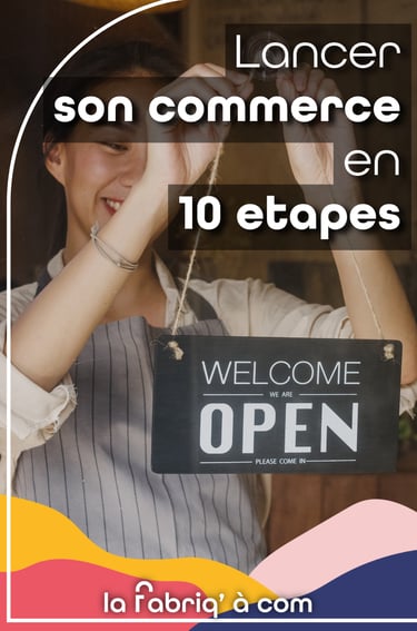 Lancer son commerce en 10 étapes