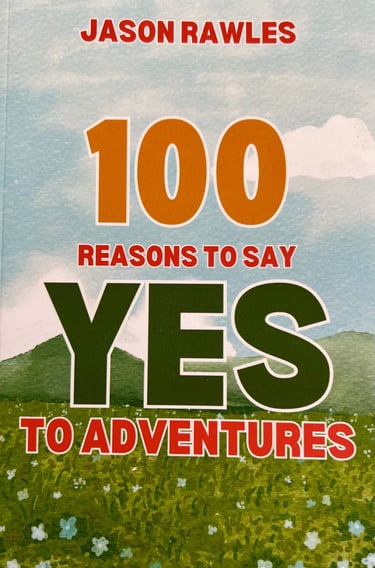 Jason Rawles 100 Reasons to say YES to Adventure Author