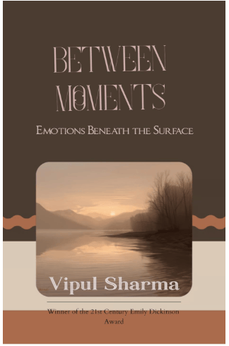 Book cover for "Between Moments: Emotions Beneath the Surface" by Vipul Sharma, featuring a serene sunrise over a misty