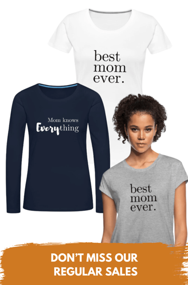 a woman's t - shirt with the words best mom ever don't