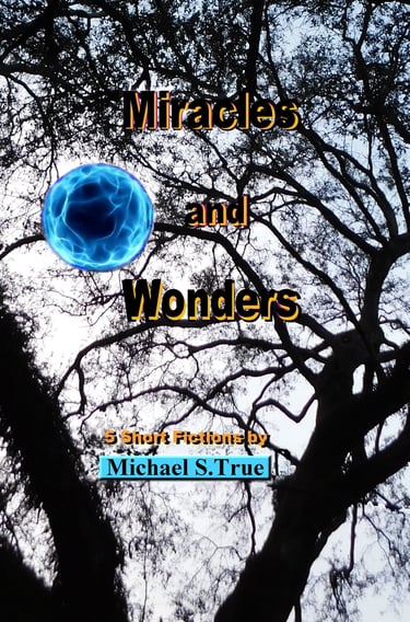 book cover "Miracles and Wonders" - 5 short fictions